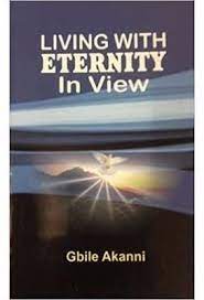 Living With Eternity In View PB - Gbile Akanni
